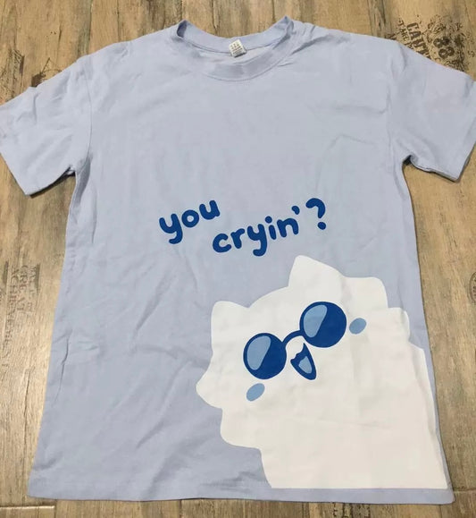 You Cryin Shirt